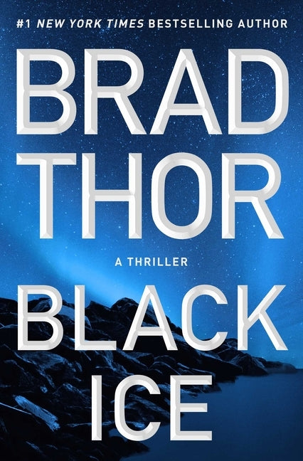 Black Ice: A Thriller by Thor, Brad