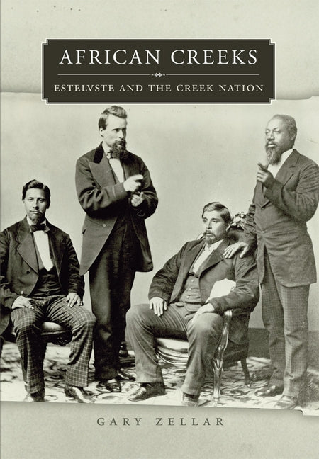 African Creeks, 1: Estelvste and the Creek Nation by Zellar, Gary