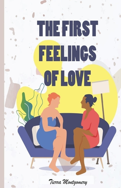 The First Feelings of Love by Montgomery, Lisa