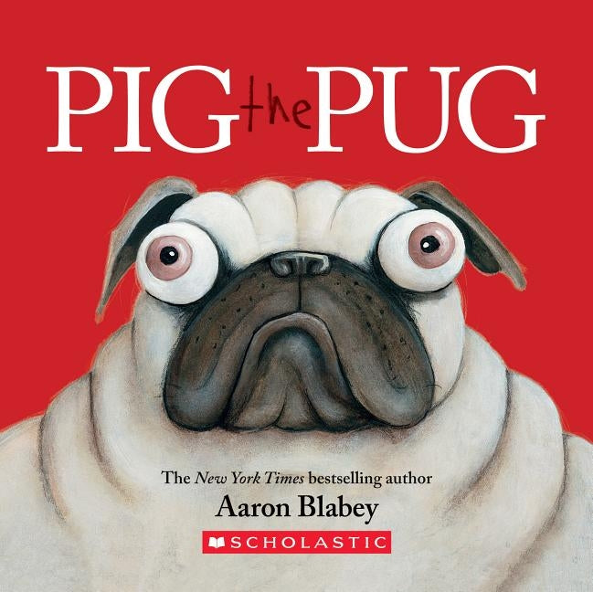 Pig the Pug: A Board Book by Blabey, Aaron