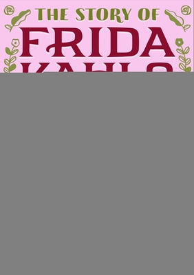 The Story of Frida Kahlo: A Biography Book for New Readers by Katz, Susan B.