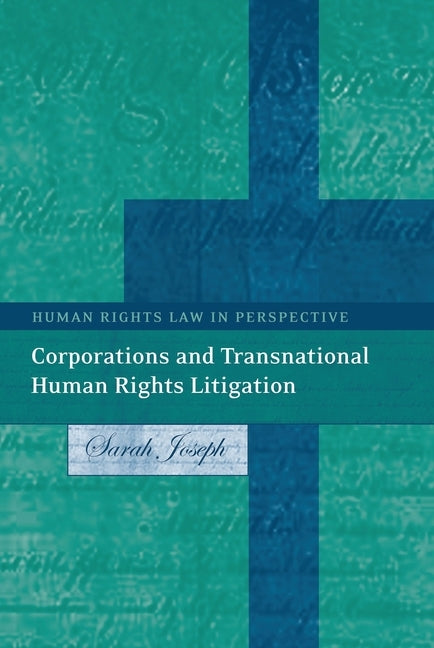 Corporations and Transnational Human Rights Litigation by Joseph, Sarah