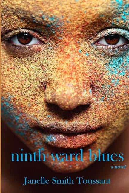 Ninth Ward Blues by Toussant, Janelle Smith