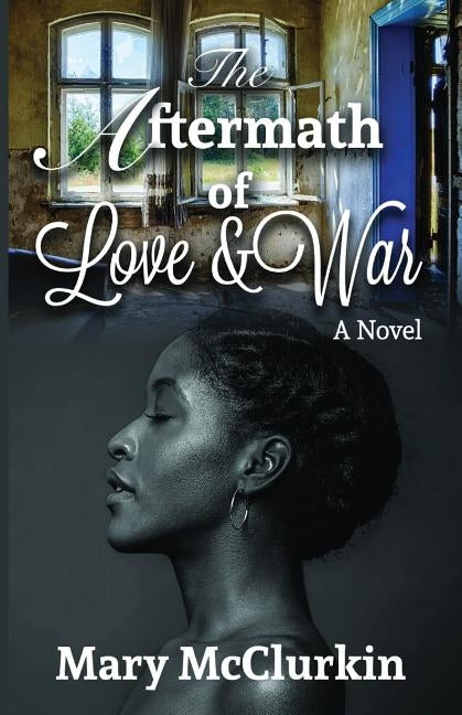 The Aftermath of Love and War by McClurkin, Mary