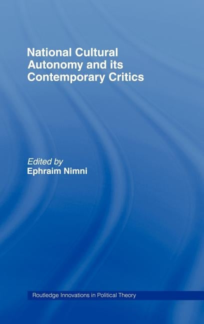 National-Cultural Autonomy and Its Contemporary Critics by Nimni, Ephraim