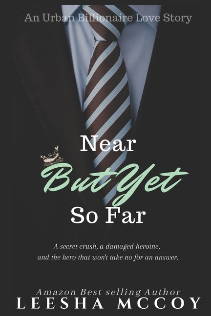 Near But Yet So Far: An Urban Billionaire Love Story by McCoy, Leesha