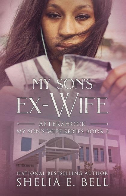 My Son's Ex-Wife: Aftershock by Bell, Shelia E.