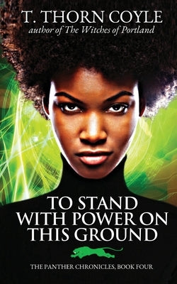 To Stand With Power on This Ground by Coyle, T. Thorn