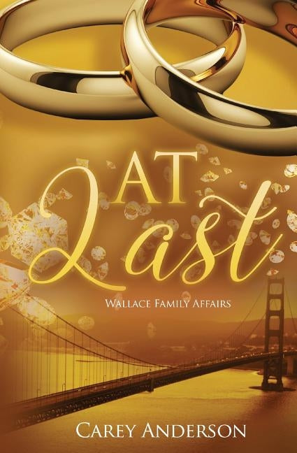 Wallace Family Affairs Volume VII: At Last by Anderson, Carey
