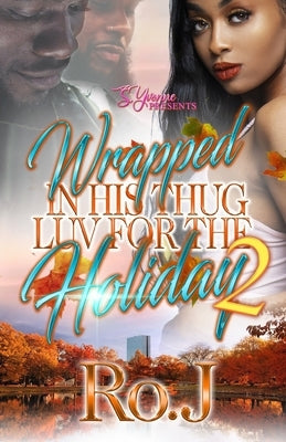 Wrapped In His Thug Luv For The Holiday 2 by J, Ro
