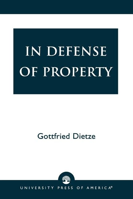 In Defense of Property by Dietze, Gottfried