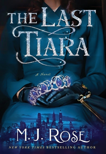 The Last Tiara by Rose, M. J.