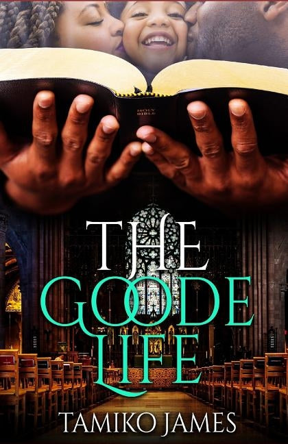 The Goode Life by James, Tamiko