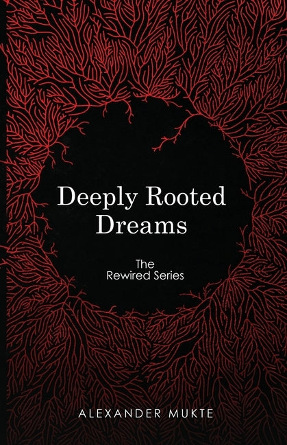Deeply Rooted Dreams by Mukte, Alexander