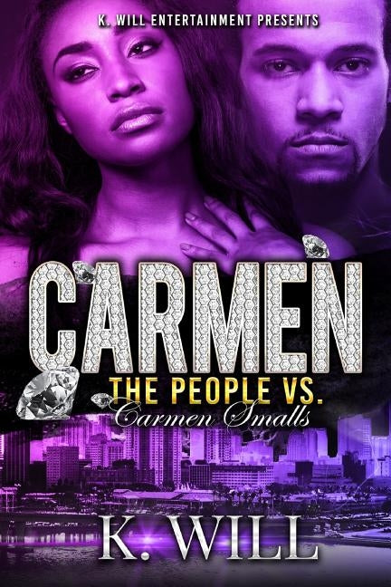 Carmen: The People Vs. Carmen Smalls: Carmen by Will, K.