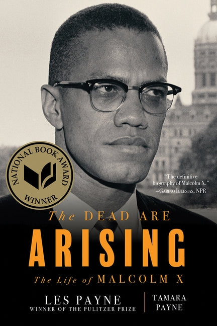 The Dead Are Arising: The Life of Malcolm X by Payne, Les