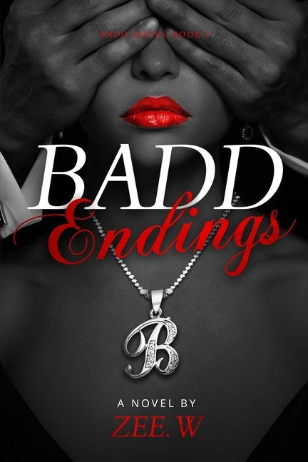 Badd Endings: Book 4 by W, Zee