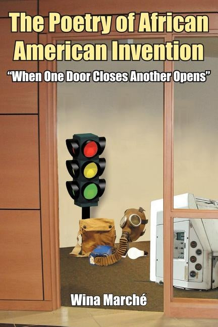 The Poetry of African American Invention: When One Door Closes Another Opens by Marchi, Wina