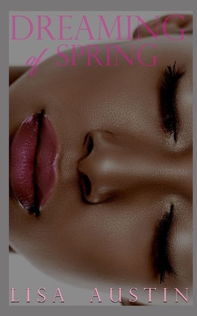 Dreaming Of Spring by Austin, Lisa
