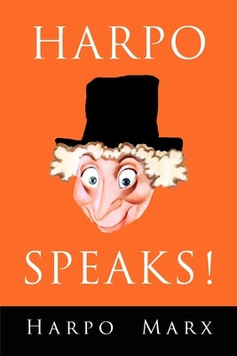 Harpo Speaks! by Marx, Harpo