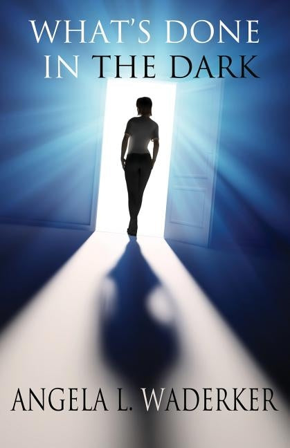 What's Done In The Dark by Shackelford, Gail