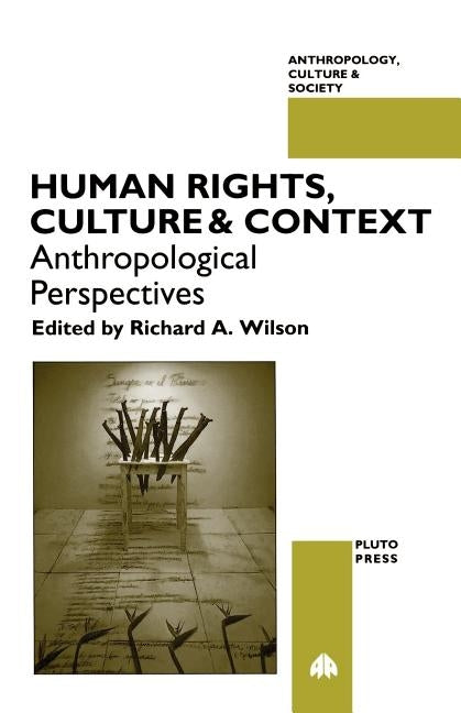 Human Rights, Culture and Context: Anthropological Perspectives by Wilson, Richard a.