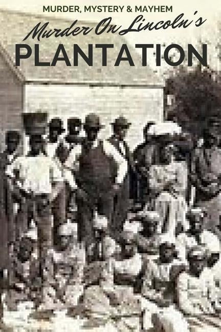 Murder On Lincoln's Plantation by Wilson Nails, Margaret L.