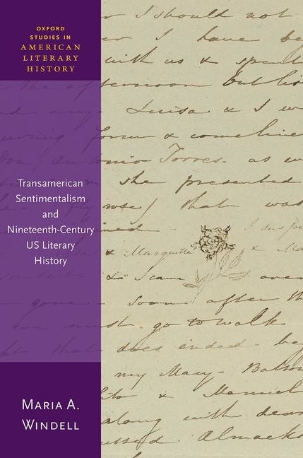 Transamerican Sentimentalism and Nineteenth-Century Us Literary History by Windell, Maria