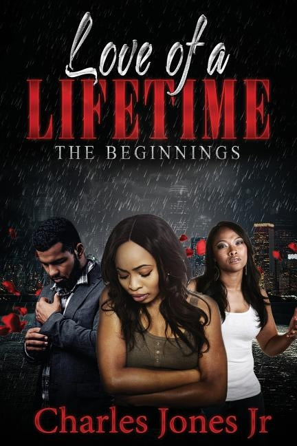 Love of a Lifetime: The Beginnings by Jones, Charles J., Jr.