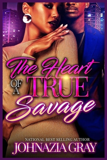 The Heart Of A True Savage by Gray, Johnazia