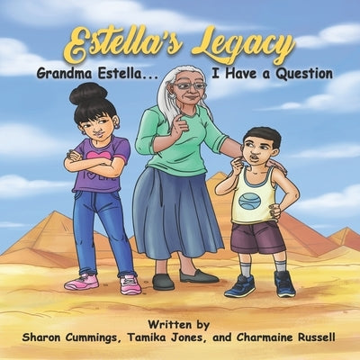 Estella's Legacy: Grandma Estella...I Have a Question by Jones, Tamika