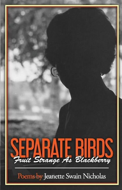 Separate Birds, Fruit Strange As Blackberry by Videan, Ann Narcisian