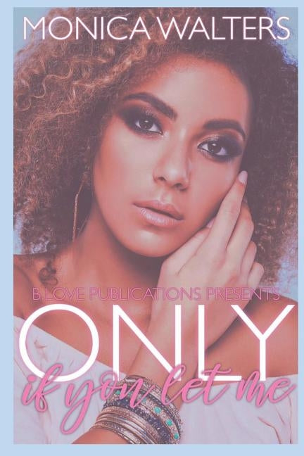 Only If You Let Me by Walters, Monica