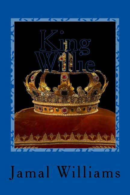 King Willie by Williams, Jamal