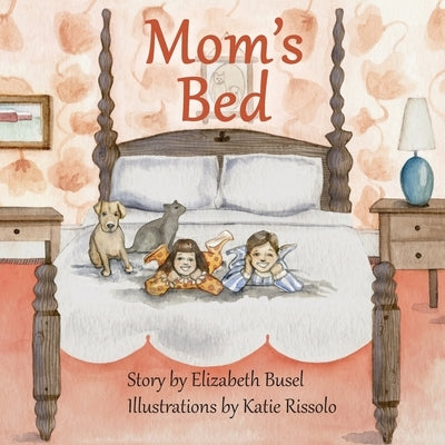 Mom's Bed by Busel, Elizabeth