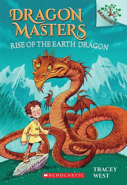 Rise of the Earth Dragon: A Branches Book (Dragon Masters #1), Volume 1 by West, Tracey