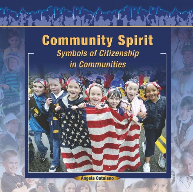 Community Spirit: Symbols of Citizenship in Communities by Catalano, Angela