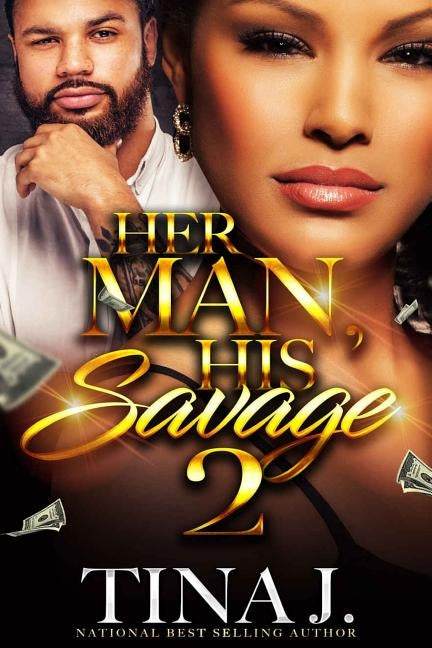 Her Man, His Savage 2 by J, Tina