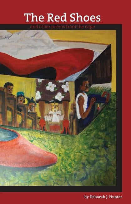 The Red Shoes: and other poems from the edge by Hunter, Deborah J.