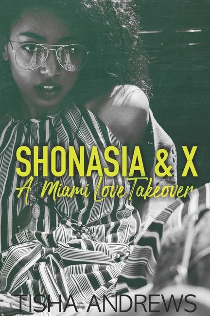 Shonasia & X: A Miami Love Takeover by Andrews, Tisha