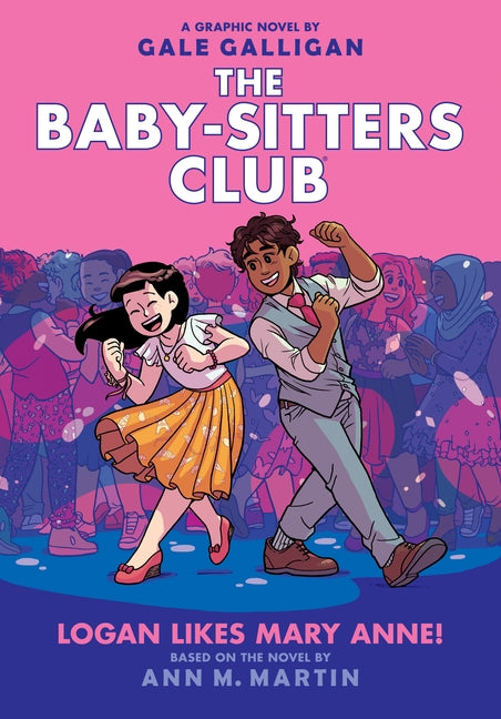 Logan Likes Mary Anne! (Baby-Sitters Club Graphic Novel #8), Volume 8 by Martin, Ann M.