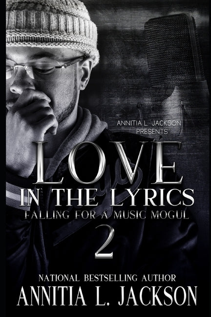 Love in The Lyrics 2: Falling For A Music Mogul by Jackson, Annitia L.