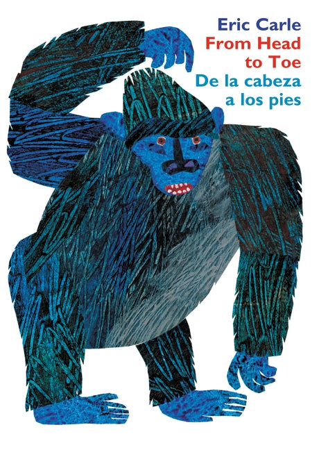 From Head to Toe/de la Cabeza a Los Pies Board Book: Bilingual Spanish/English by Carle, Eric