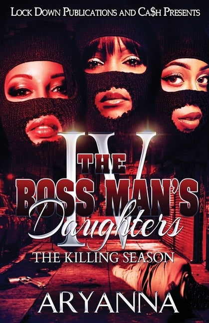 The Boss Man's Daughters 4: The Killing Season by Aryanna