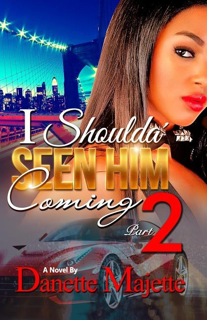 I Shoulda Seen Him Coming Part 2 by Majette, Danette
