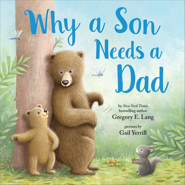 Why a Son Needs a Dad by Lang, Gregory