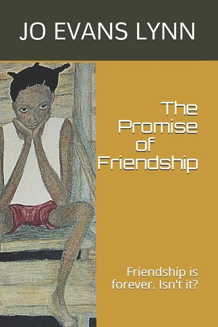The Promise of Friendship: Friendship is forever. Isn't it? by Lynn, Jo Evans