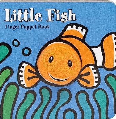 Little Fish: Finger Puppet Book: (Finger Puppet Book for Toddlers and Babies, Baby Books for First Year, Animal Finger Puppets) by Chronicle Books