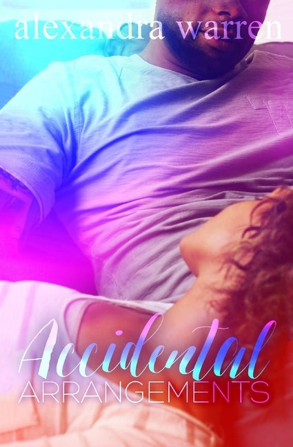 Accidental Arrangements by Warren, Alexandra