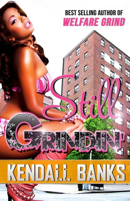 Still Grindin' ( Sequel to Welfare Grind) by Banks, Kendall